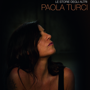 Paola Turci - Le Storie Degli Altri (Radio Date: 06 Aprile 2012)